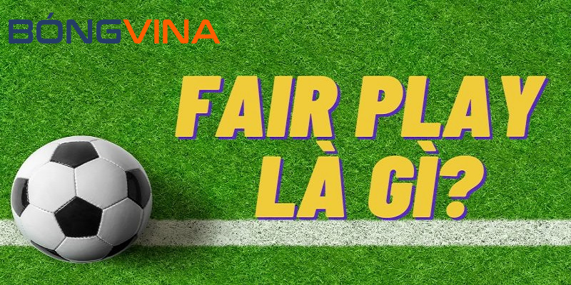 fair play là gì