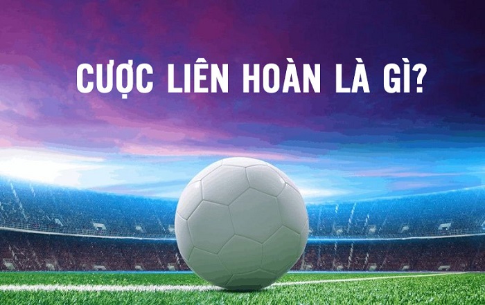 cược liên hoàn là gì