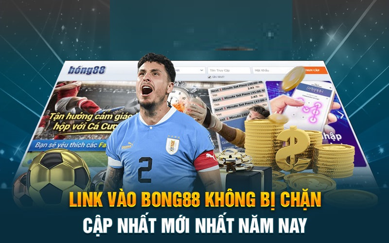 Bóng 88 - Link vào bong88 không bị chặn mới nhất  vào luôn